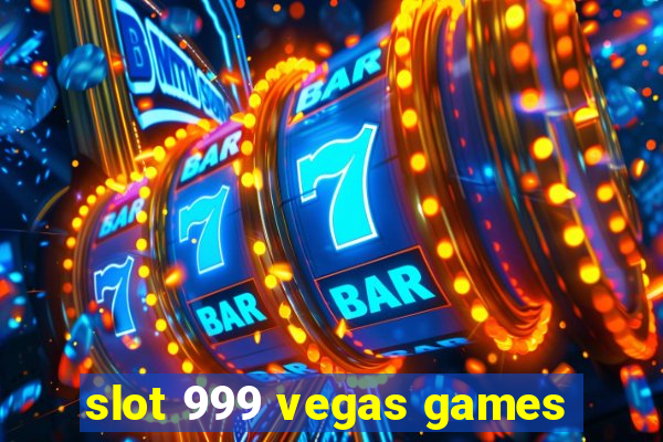 slot 999 vegas games