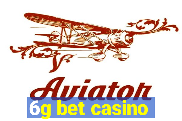 6g bet casino