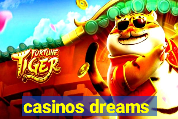 casinos dreams