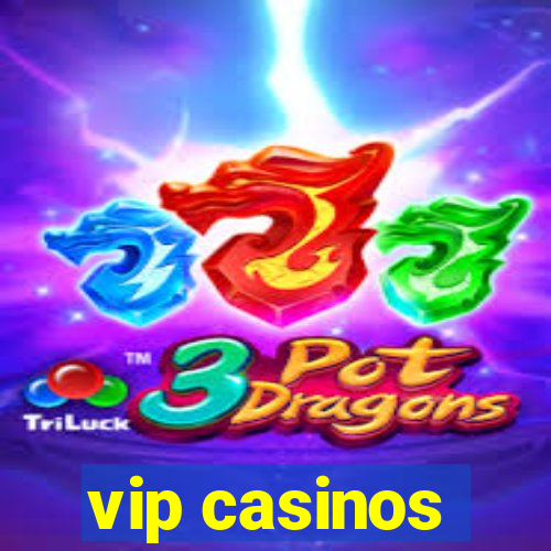 vip casinos