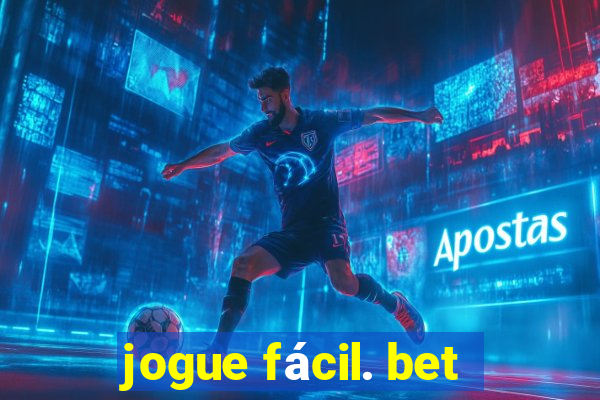 jogue fácil. bet