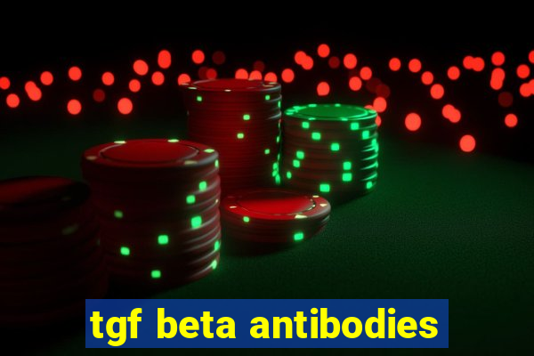 tgf beta antibodies