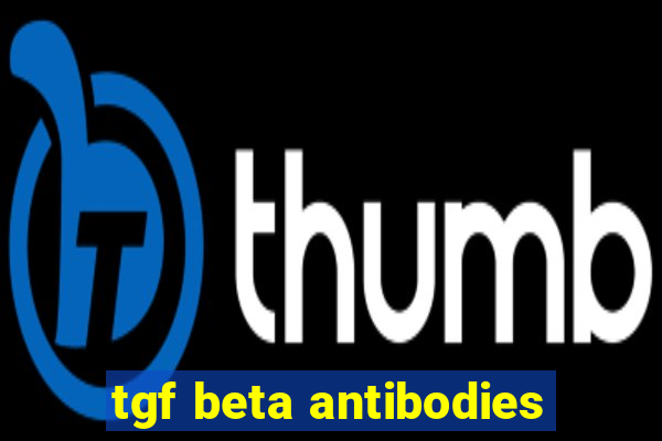 tgf beta antibodies