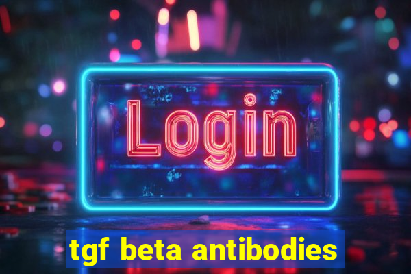 tgf beta antibodies