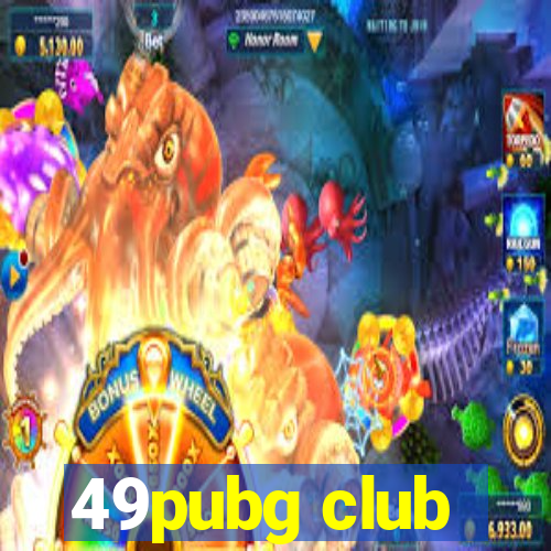 49pubg club