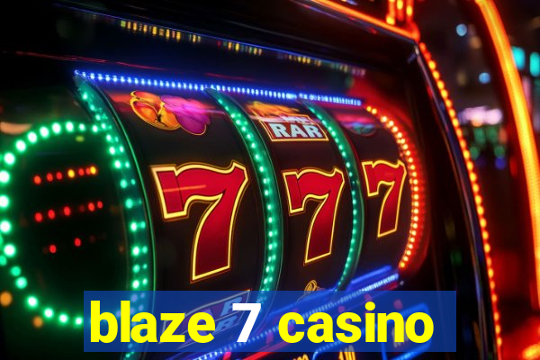 blaze 7 casino