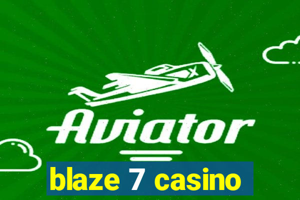 blaze 7 casino