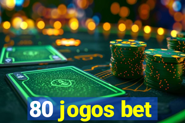 80 jogos bet