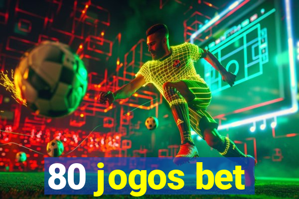 80 jogos bet