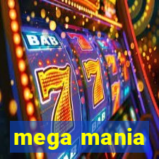 mega mania