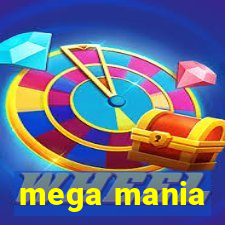 mega mania