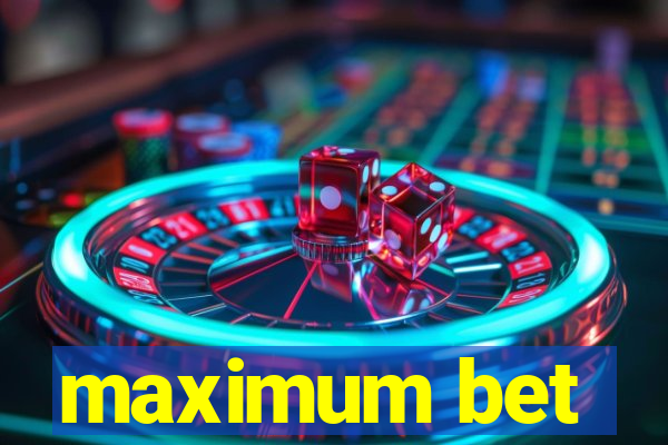 maximum bet