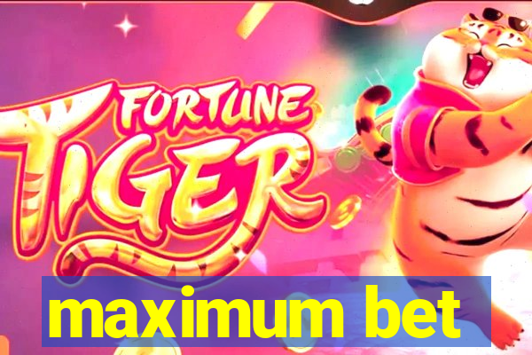 maximum bet