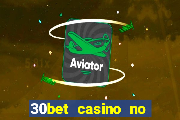 30bet casino no deposit bonus