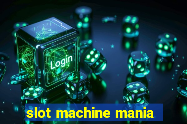 slot machine mania