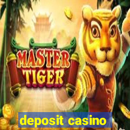 deposit casino