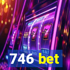 746 bet