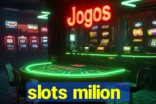 slots milion