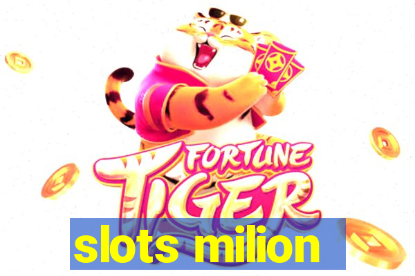 slots milion