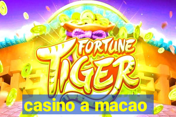 casino a macao