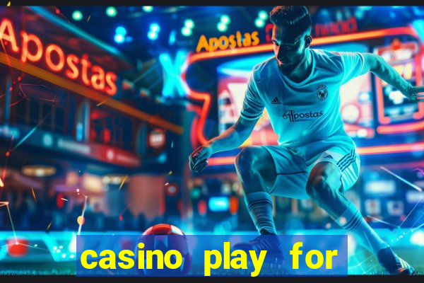 casino play for fun games