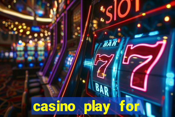 casino play for fun games