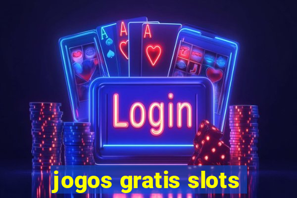 jogos gratis slots