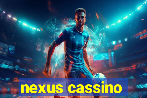 nexus cassino