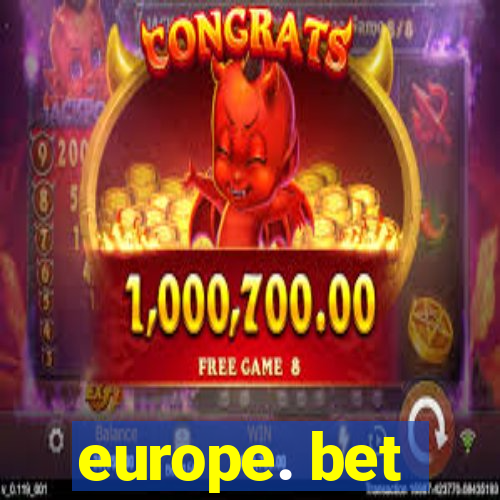 europe. bet