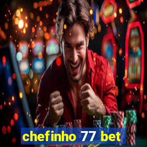 chefinho 77 bet