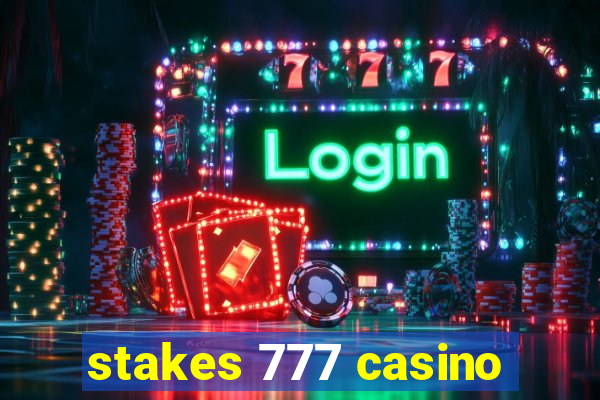 stakes 777 casino