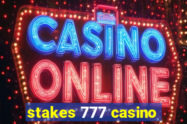 stakes 777 casino