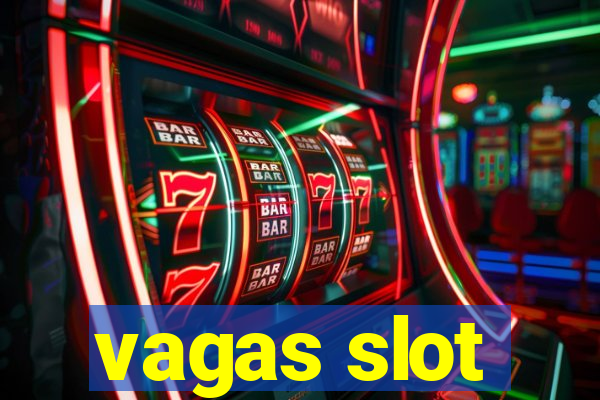 vagas slot