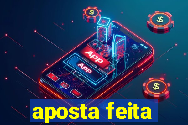 aposta feita