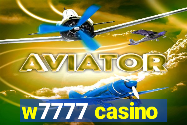 w7777 casino