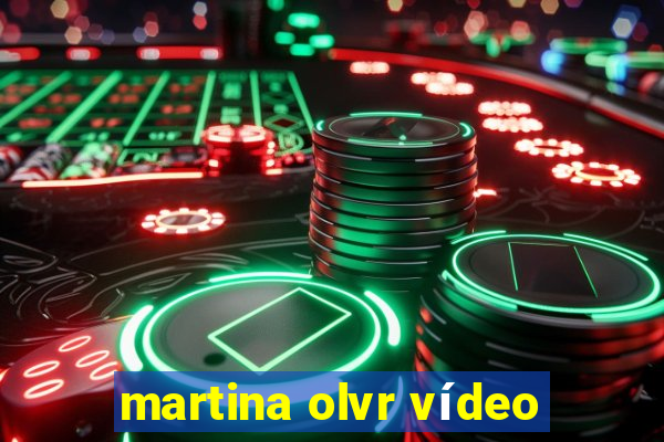 martina olvr vídeo