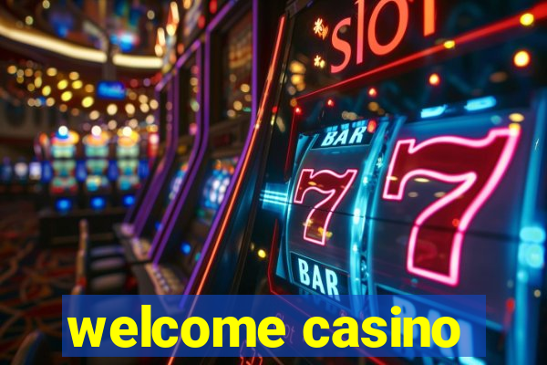 welcome casino