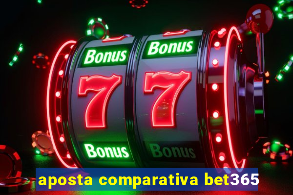 aposta comparativa bet365