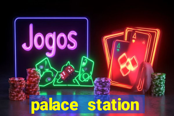 palace station hotel and casino vegas