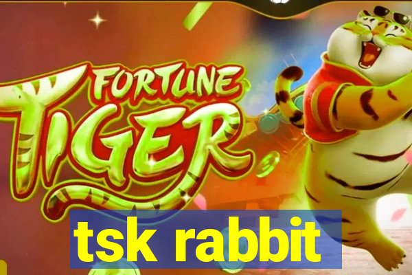 tsk rabbit