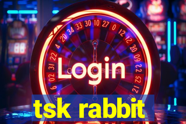 tsk rabbit