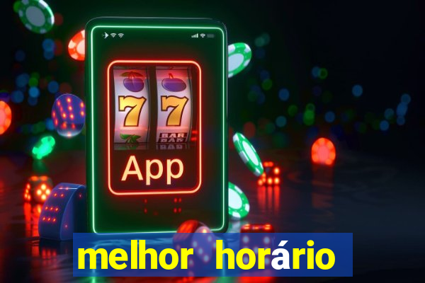 melhor horário para jogar fortune dragon a tarde