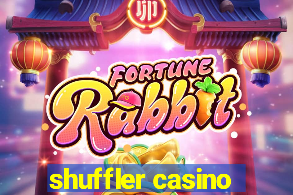 shuffler casino