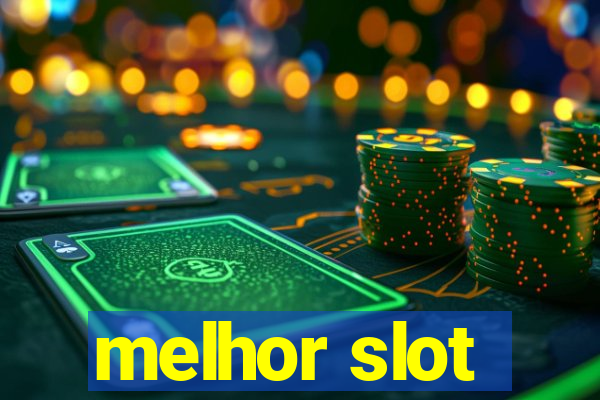 melhor slot