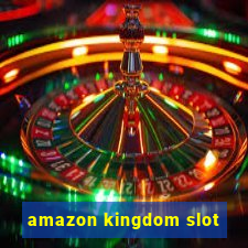 amazon kingdom slot