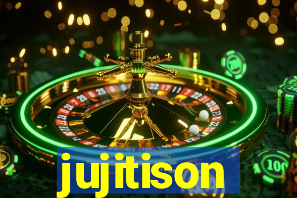 jujitison