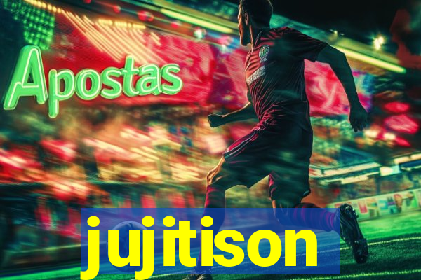 jujitison