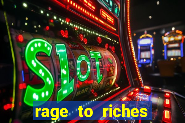 rage to riches slot online