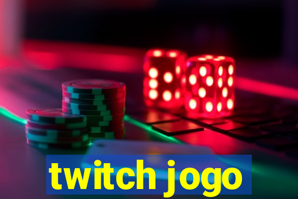 twitch jogo