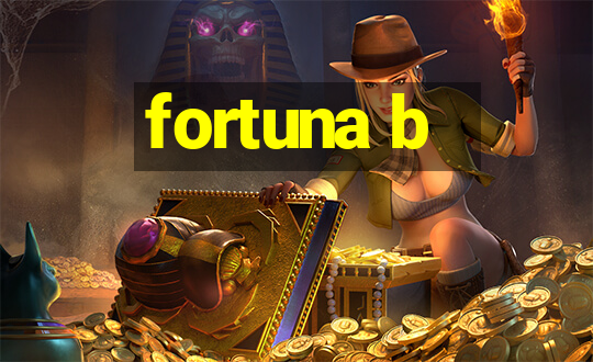 fortuna b